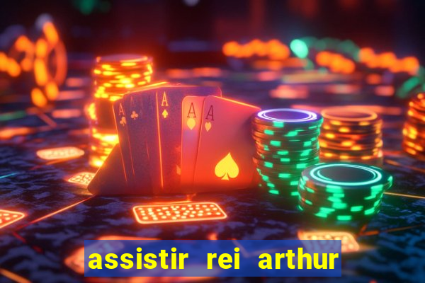 assistir rei arthur 2004 dublado